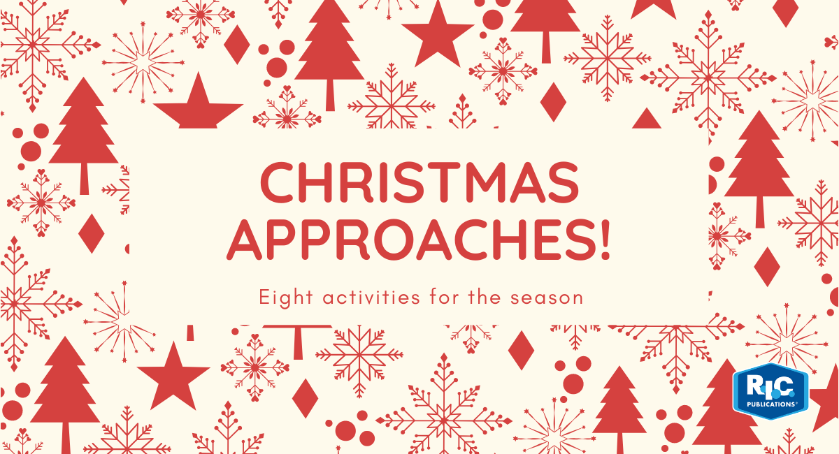 CHRISTMAS APPROACHES! EIGHT ACTIVITIES FOR THE SEASON