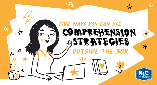 Five Ways You Can Use Comprehension Strategies Outside the Box