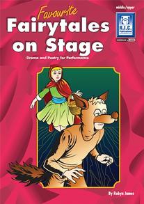 Favourite Fairytales On Stage – Drama and poetry for performance – Ages 9–12