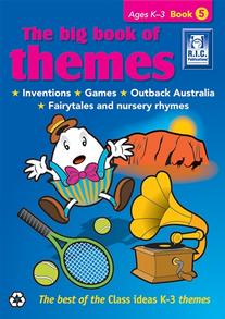 The Big Book of Themes Book 5 – Inventions, Games, Outback Australia, Fairytales and Nursery Rhymes – Ages 5–7